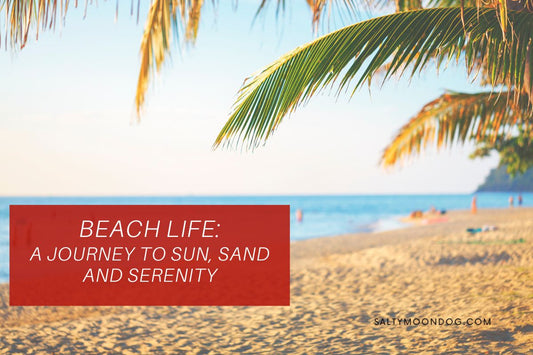 Beach Life: A Journey to Sun, Sand and Serenity