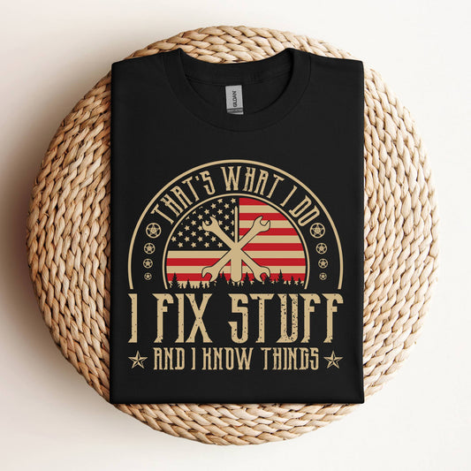 I Fix Stuff And Know Things