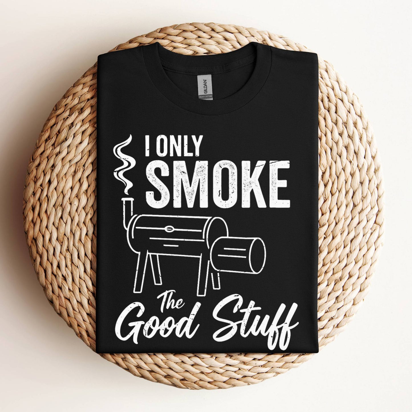I Only Smoke The Good Stuff