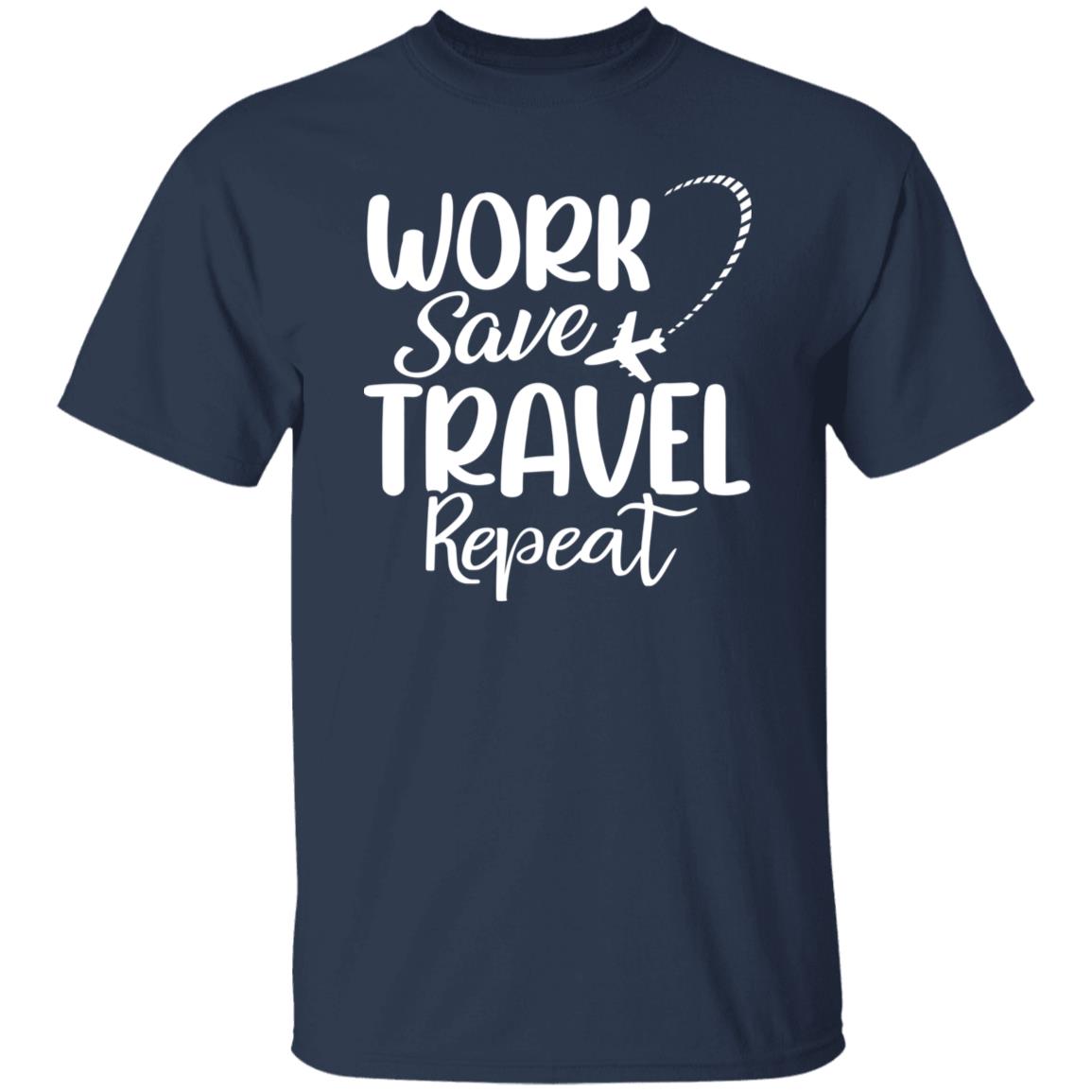 Work Save Travel Repeat T-shirt
