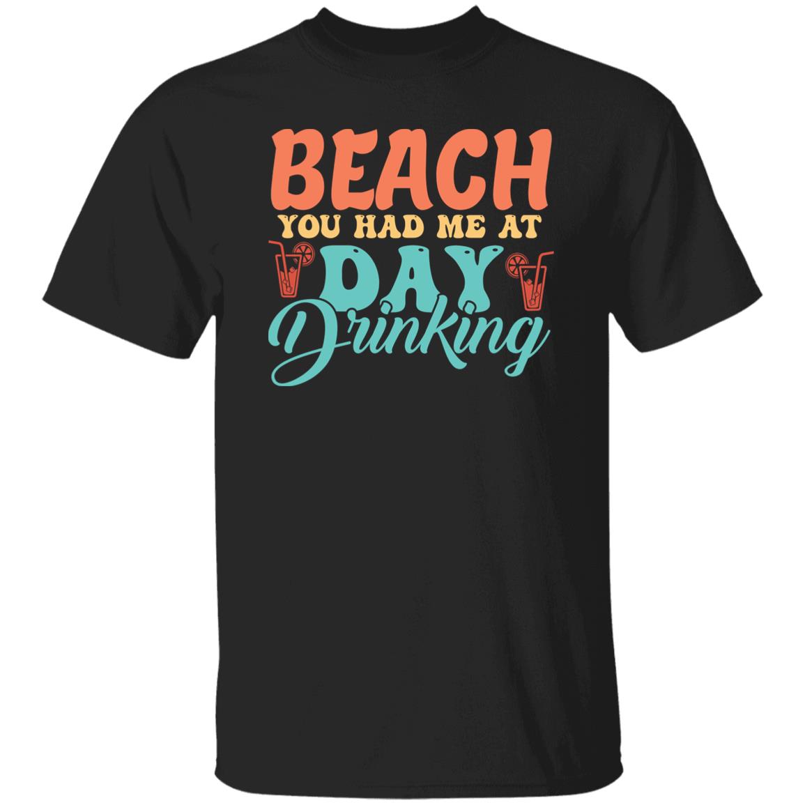 Funny  Had Me At Beach T-shirt