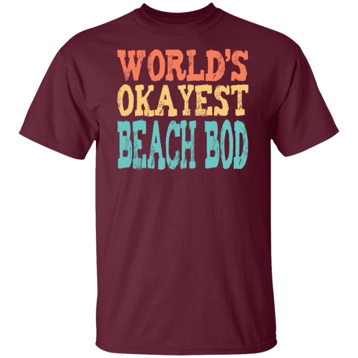 World's Okayest Beach Bod T-Shirt