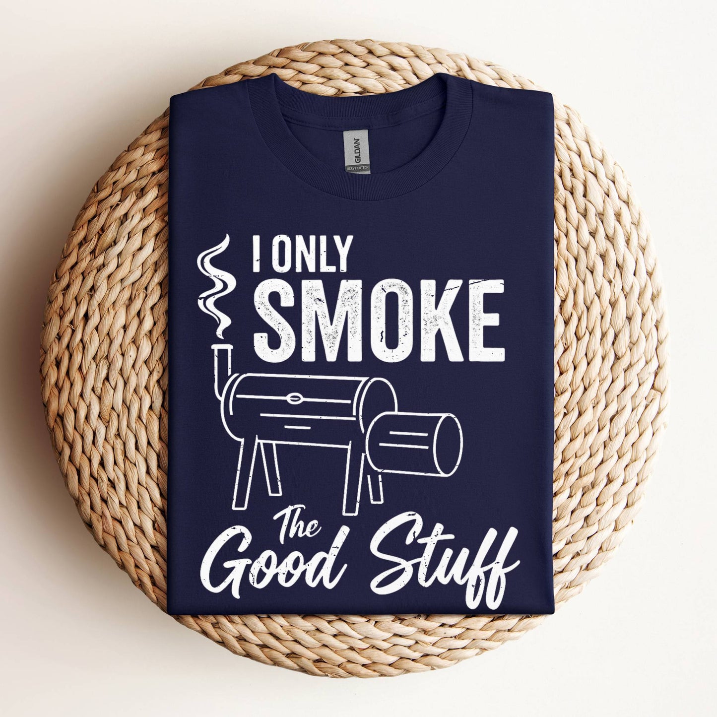 I Only Smoke The Good Stuff