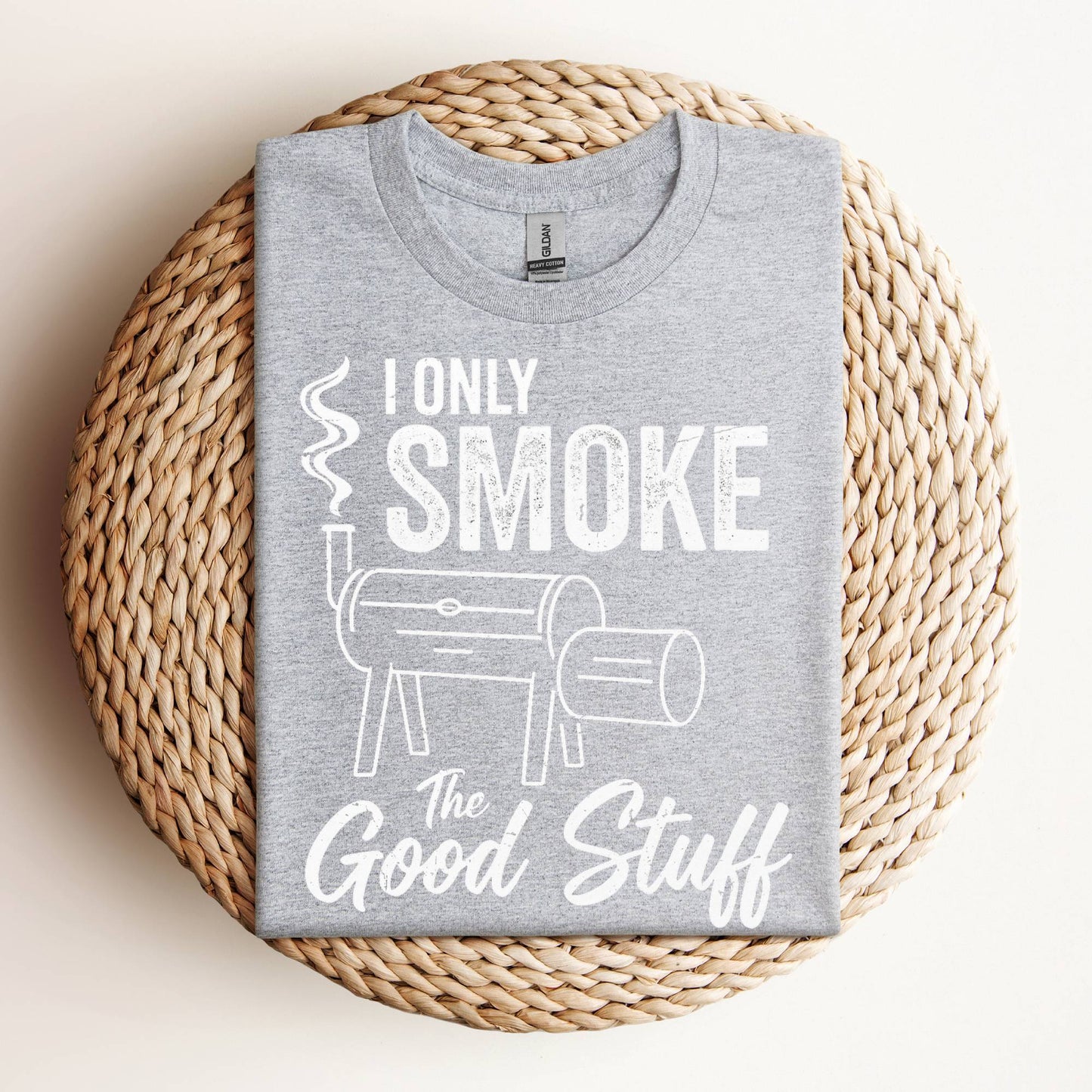 I Only Smoke The Good Stuff