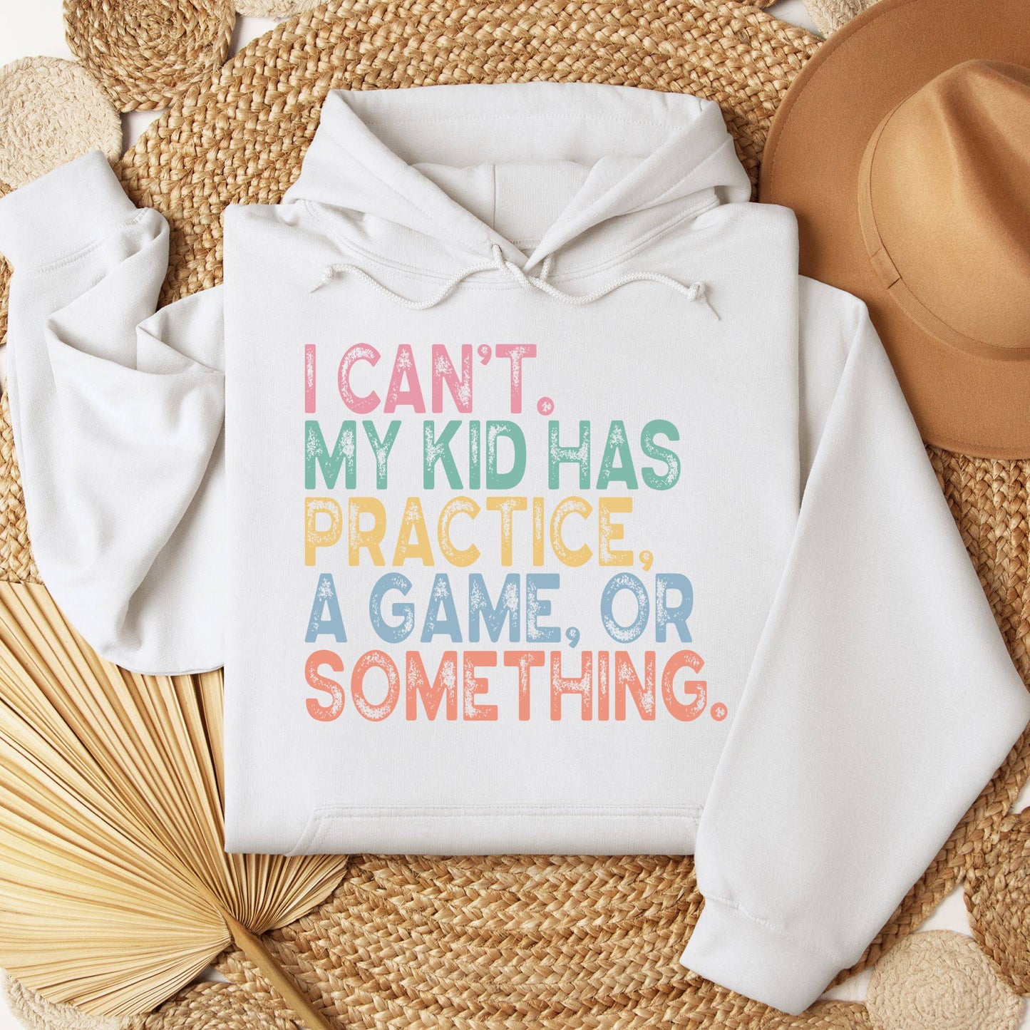 I Can't My Kid Has Practice Or Something Hoodie