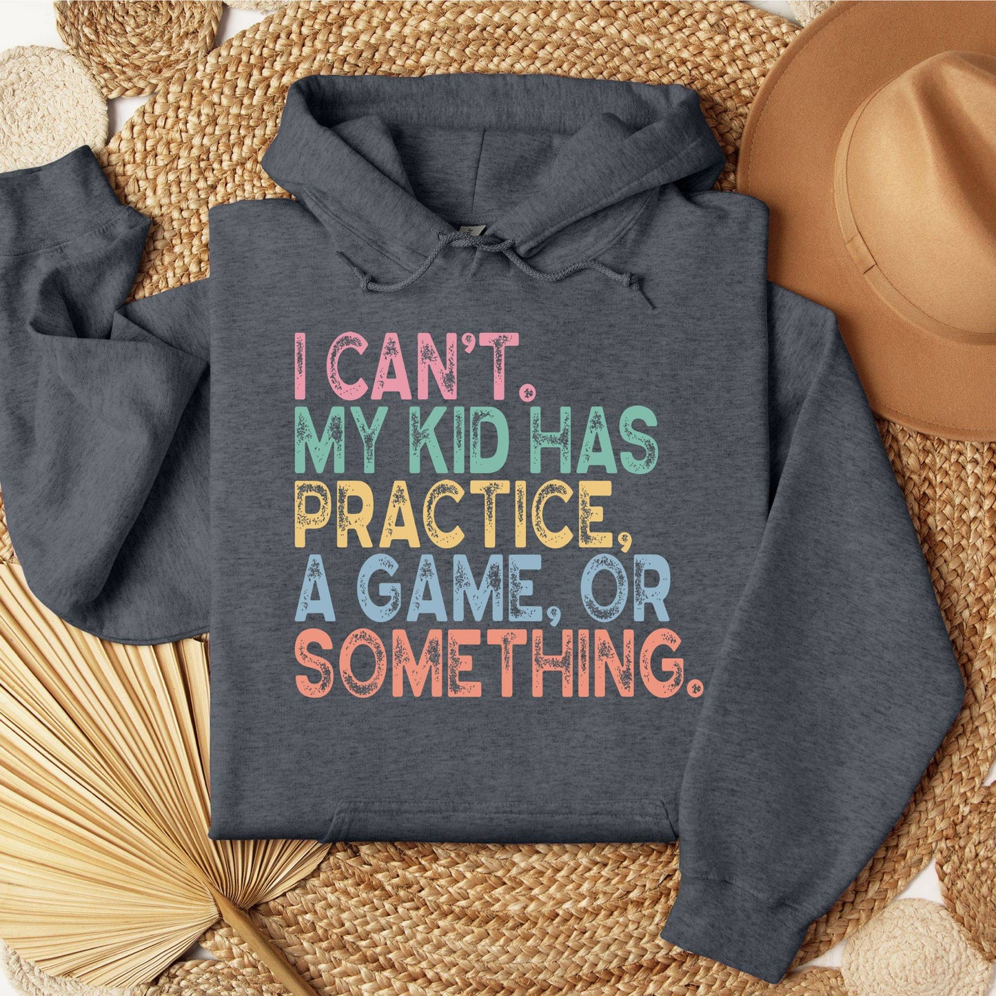 I Can't My Kid Has Practice Or Something Hoodie