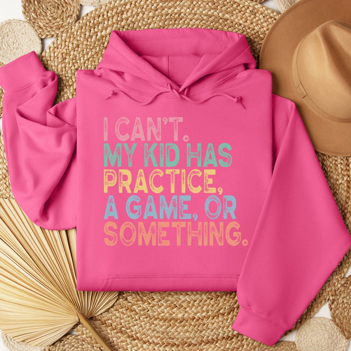 I Can't My Kid Has Practice Or Something Hoodie