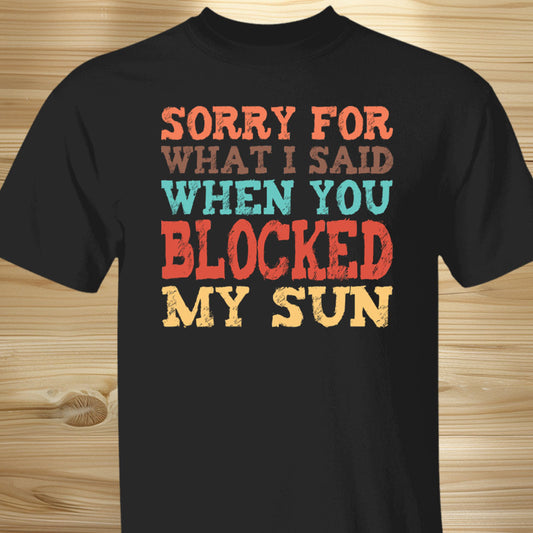Sorry For What I Said Beach T-shirt