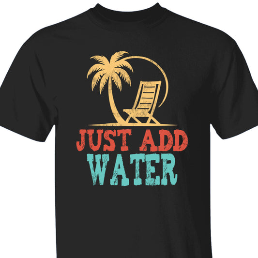 Just Add Water Beach T-Shirt