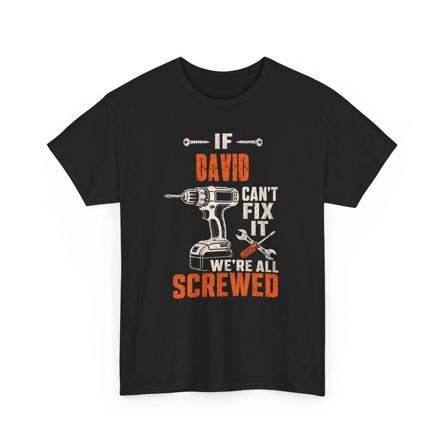Personalized Dad Can’t Fix It? We’re All Screwed T-Shirt - Perfect Gift for Father's Day & Special Occasions