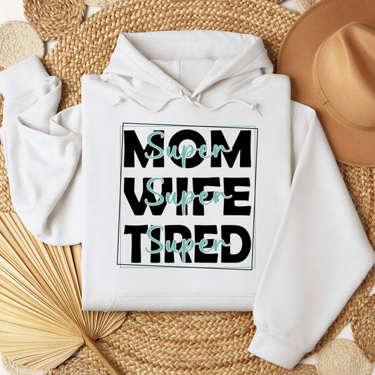 Super Mom - Super Wife Tired Hoodie