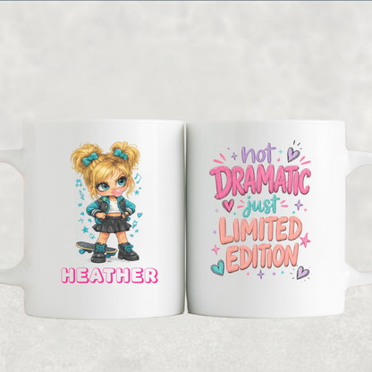Personalized Sassy Girl - Not Dramatic Just Limited Edition