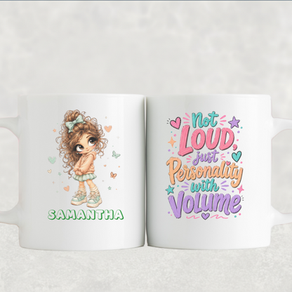 Personalized Sassy Girl - Not Loud Just Personality with Volume Coffee Mug