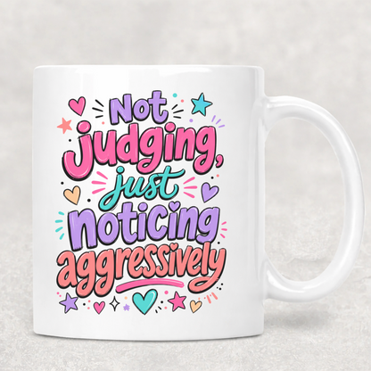 Personalized Sassy Girl - Not Judging Just Noticing Aggressively Mug