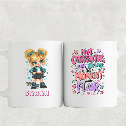 Personalized Sassy Girl - Not Overreacting Just Giving the Moment Some Flair Coffee Mug