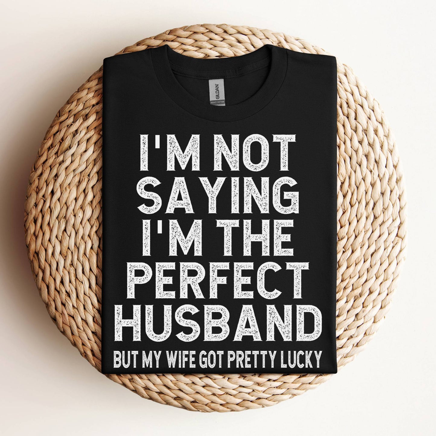Perfect Husband My Wife Got Lucky Funny Husband T-Shirt
