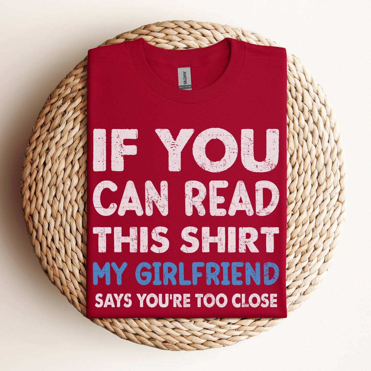 If You Can Read This Shirt My Girlfriend Says You’re Too Close