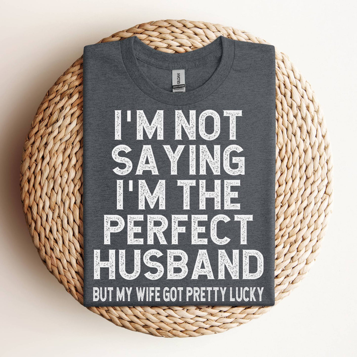 Perfect Husband My Wife Got Lucky Funny Husband T-Shirt