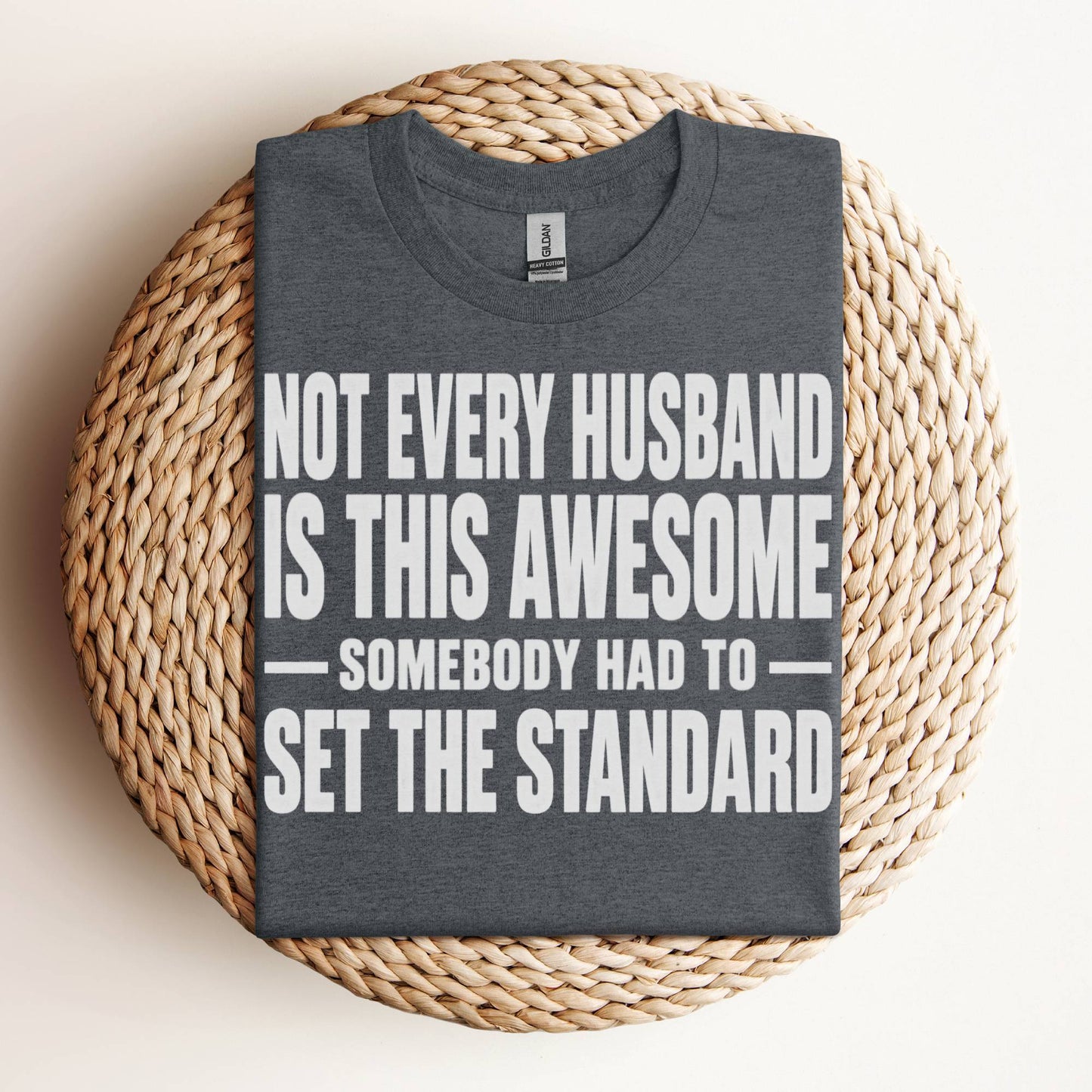 Not Every Husband Is This Awesome Shirt