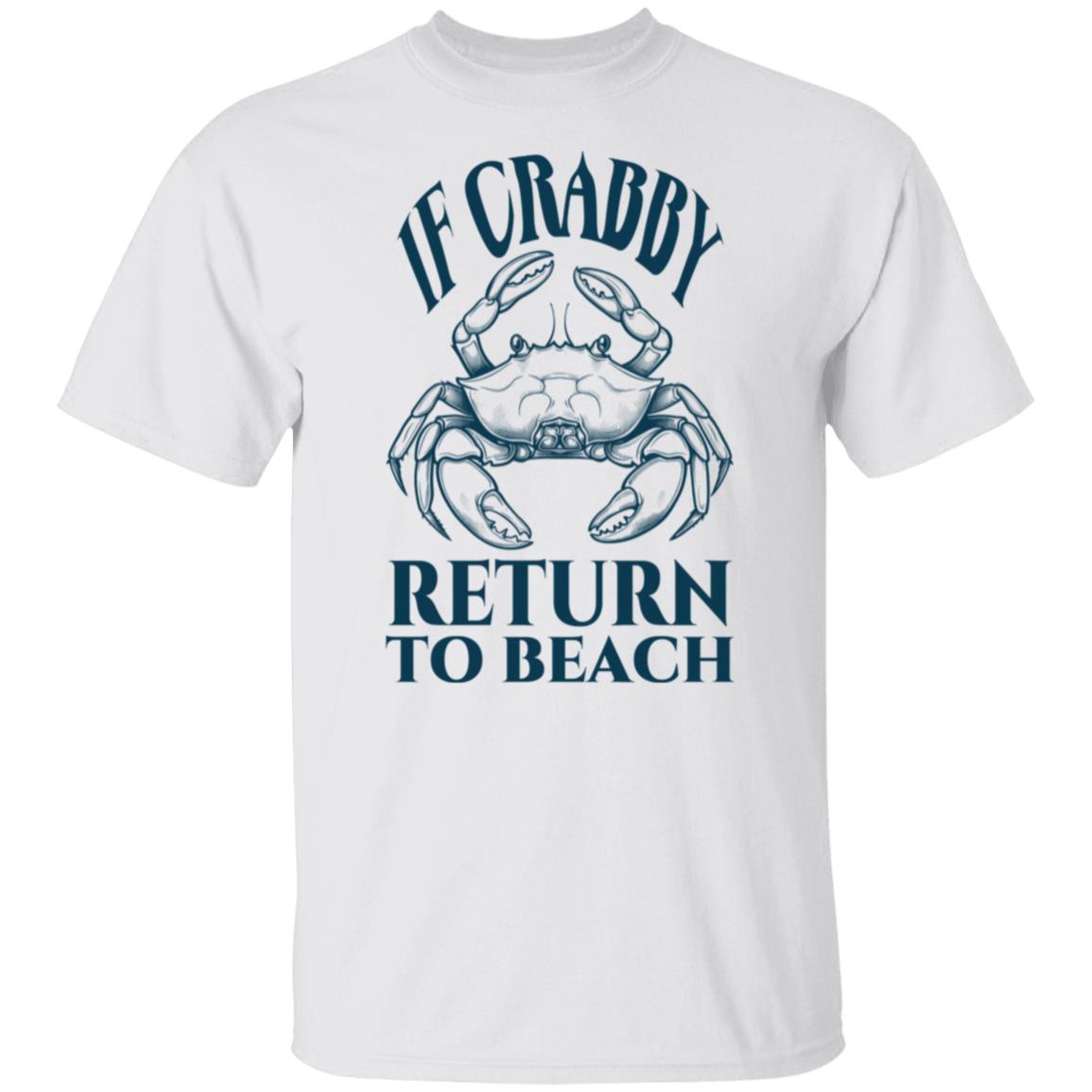 If Crabby Return To Beach Tee