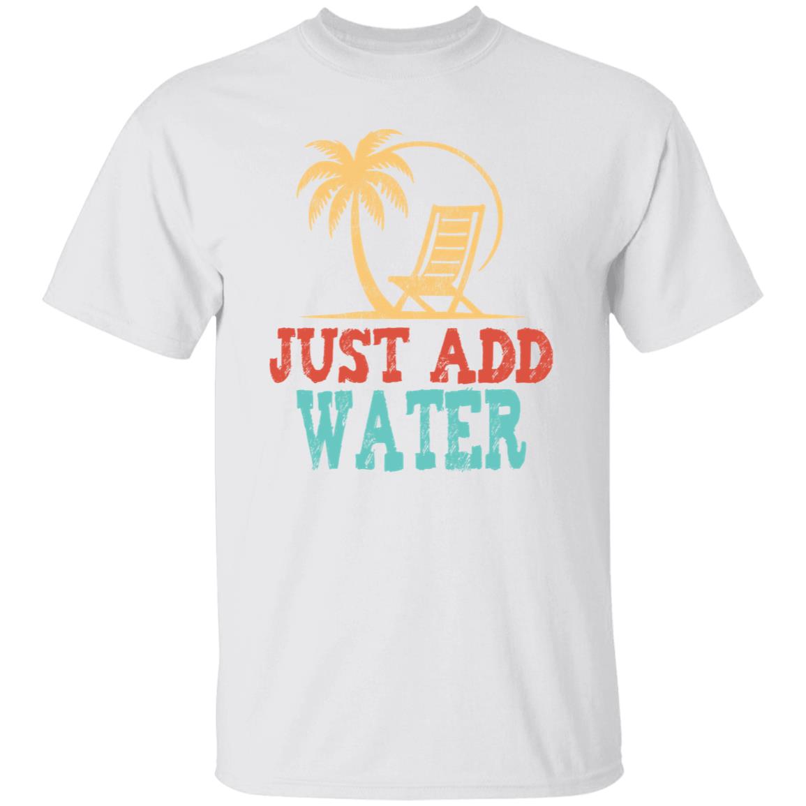 Just Add Water Beach T-Shirt