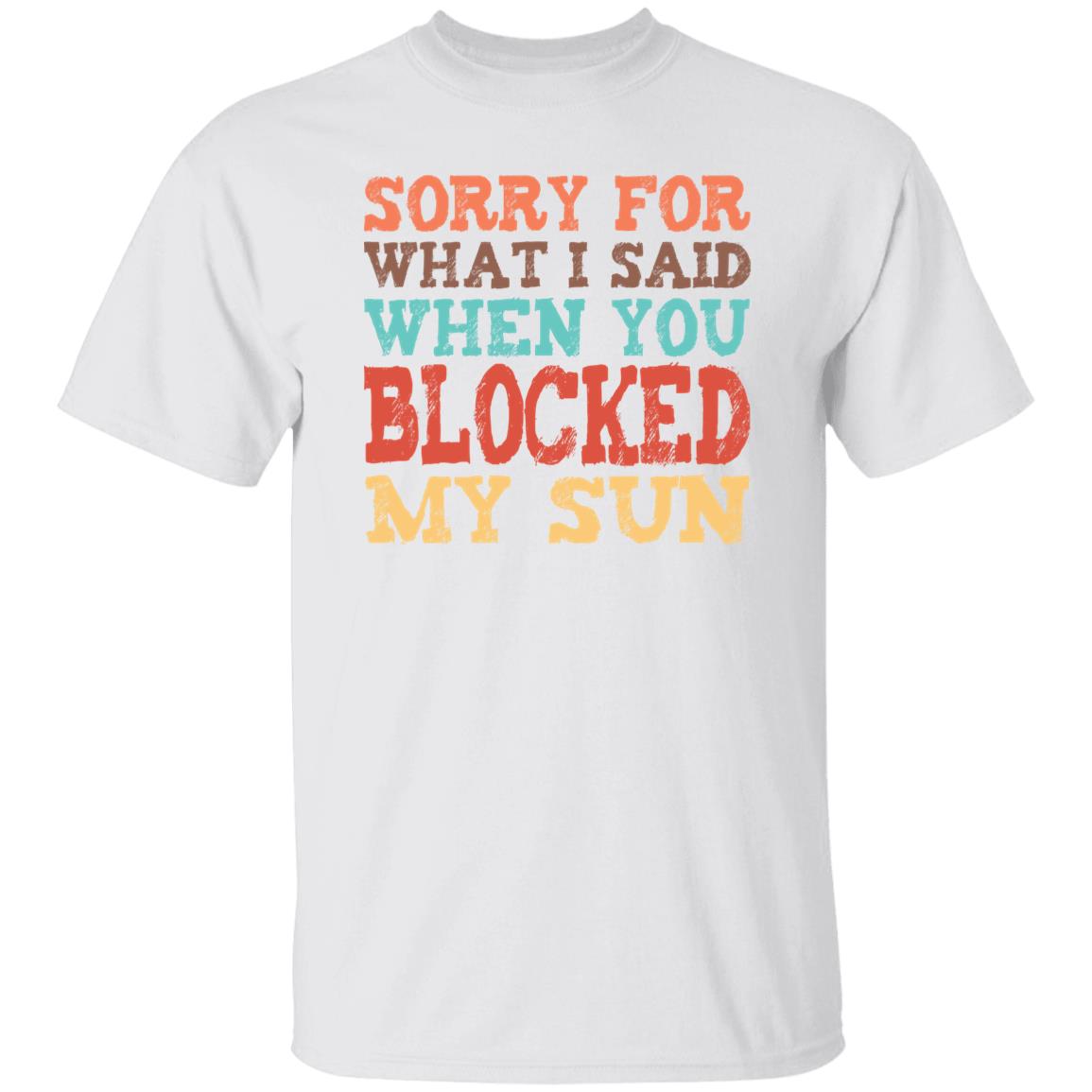 Sorry For What I Said Beach T-shirt