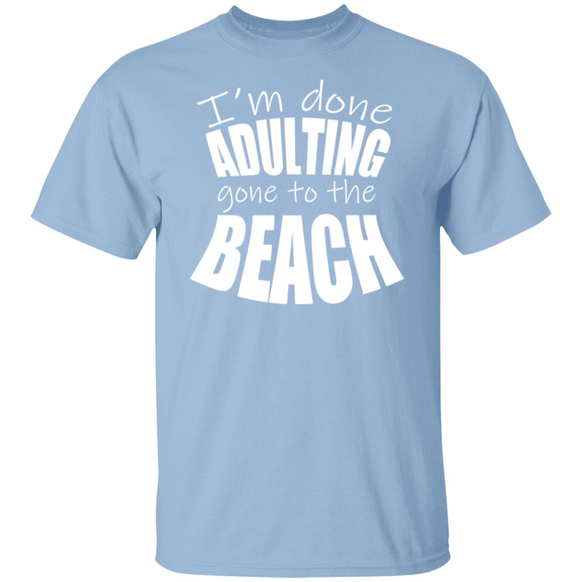 Done Adulting Gone To The Beach T-Shirt