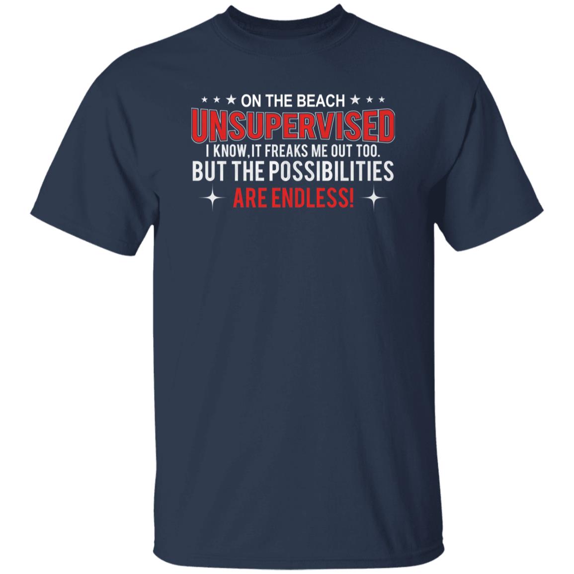 On The Beach Unsupervised T-Shirt