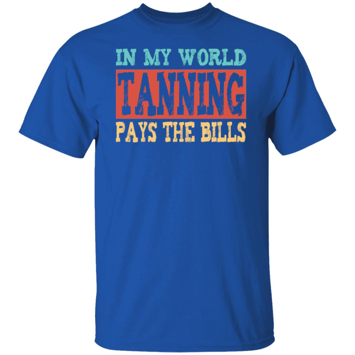 Tanning Pays The Bills Beach T-Shirt