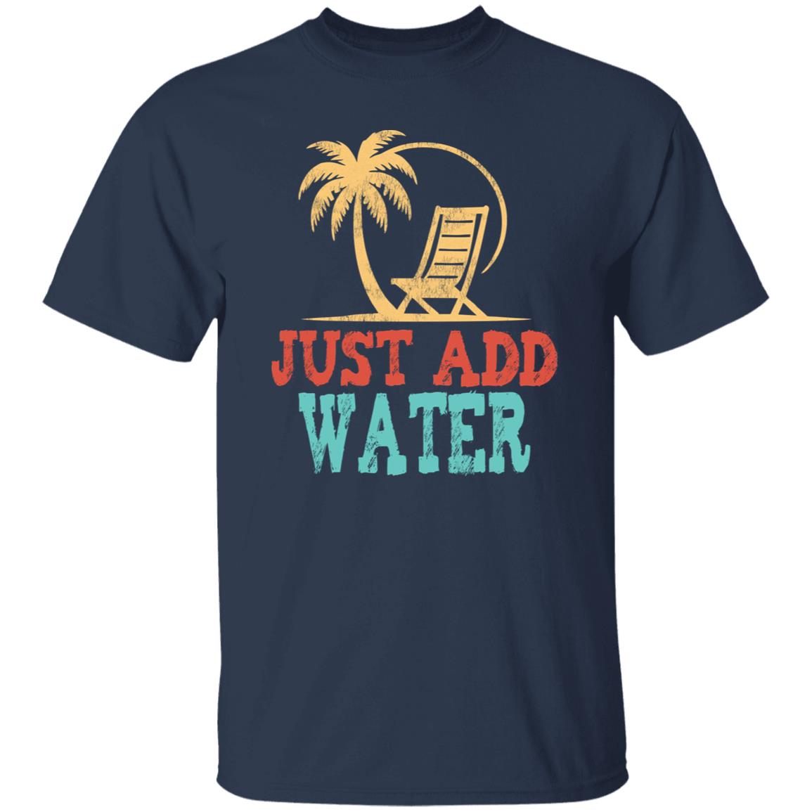 Just Add Water Beach T-Shirt