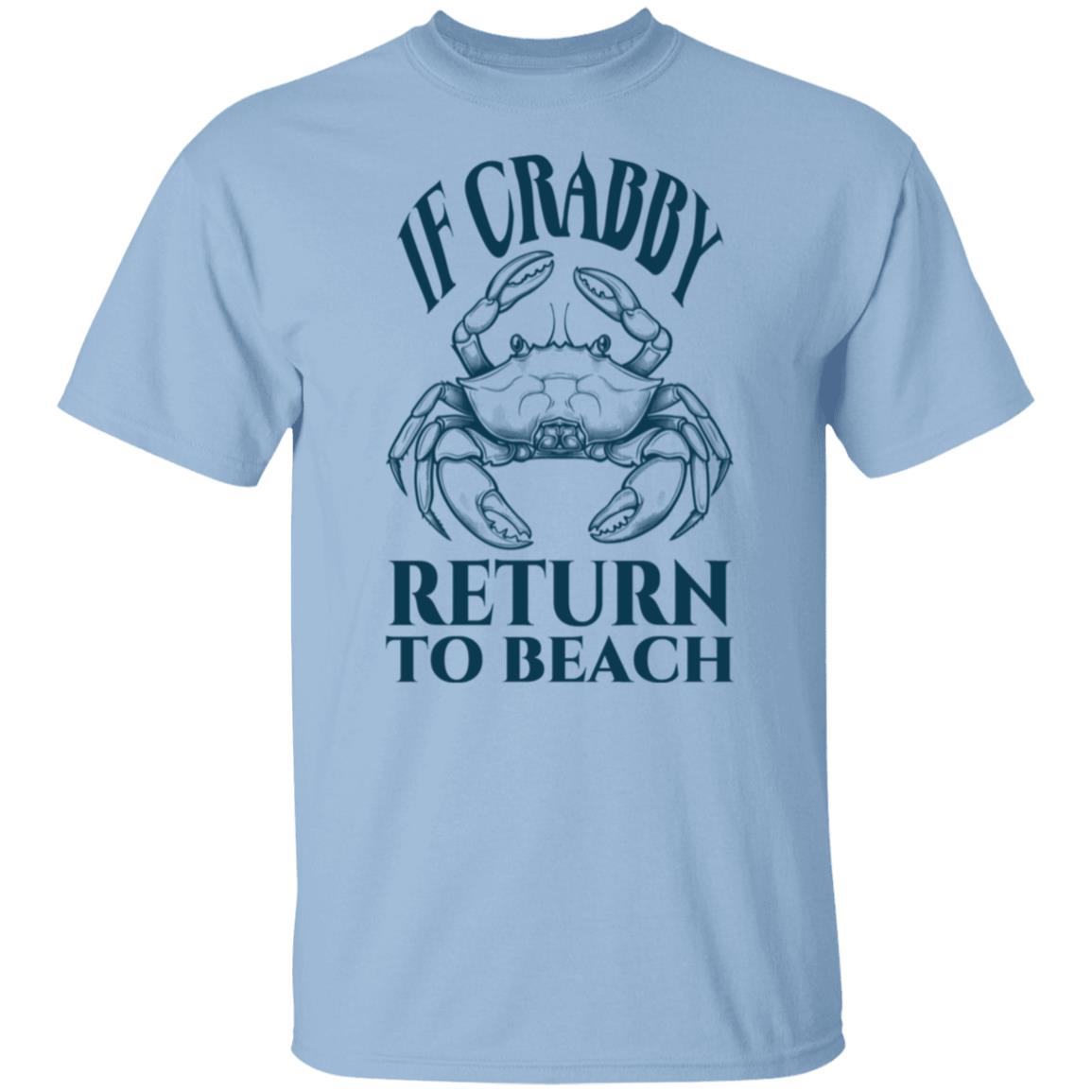 If Crabby Return To Beach Tee