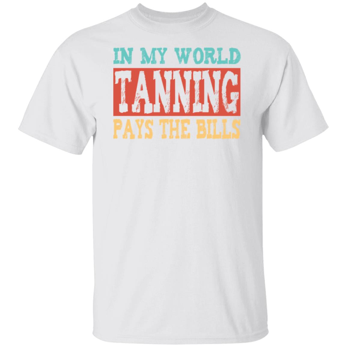 Tanning Pays The Bills Beach T-Shirt