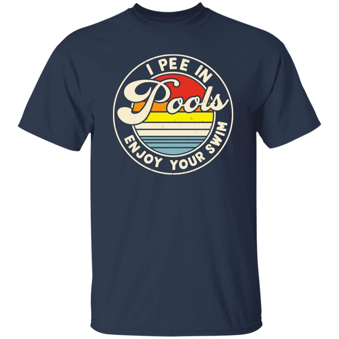 I Pee In Pools T-shirt