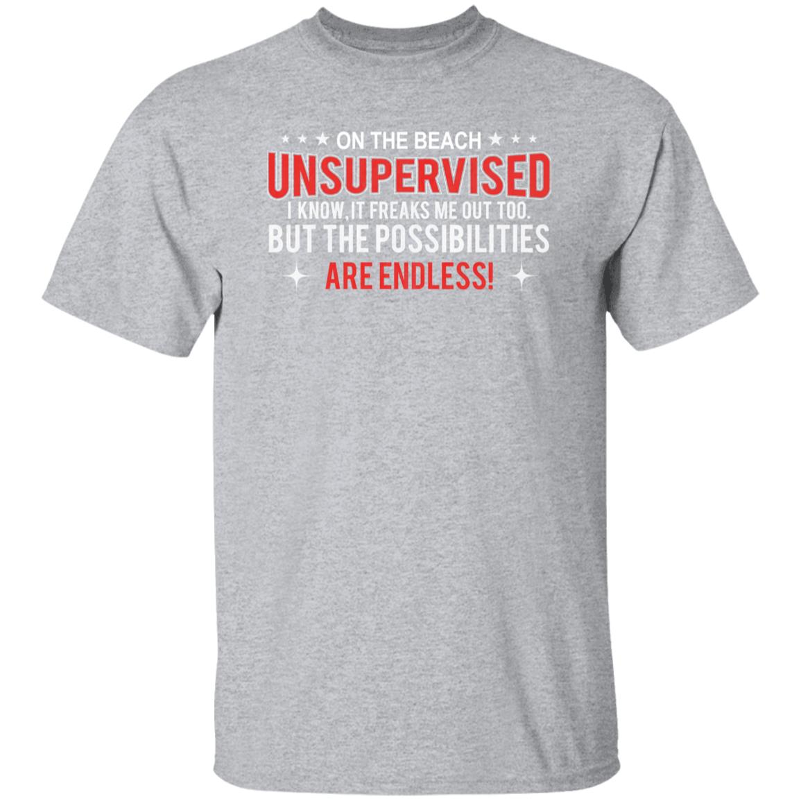 On The Beach Unsupervised T-Shirt