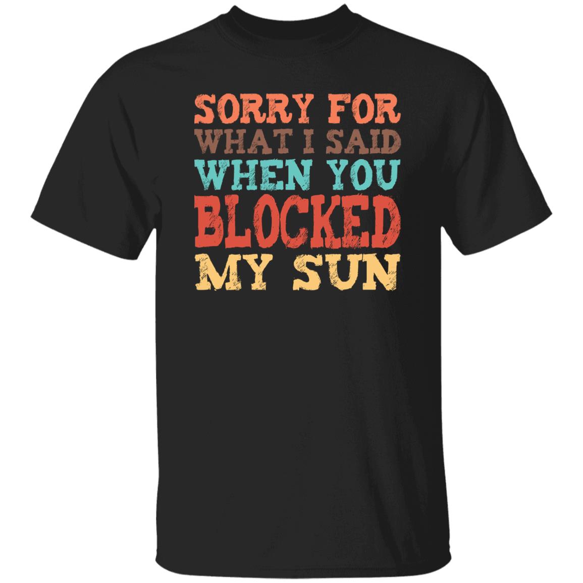 Sorry For What I Said Beach T-shirt