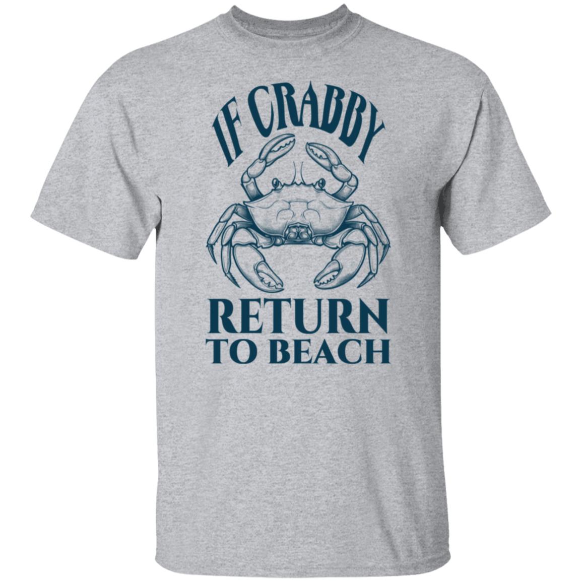 If Crabby Return To Beach Tee