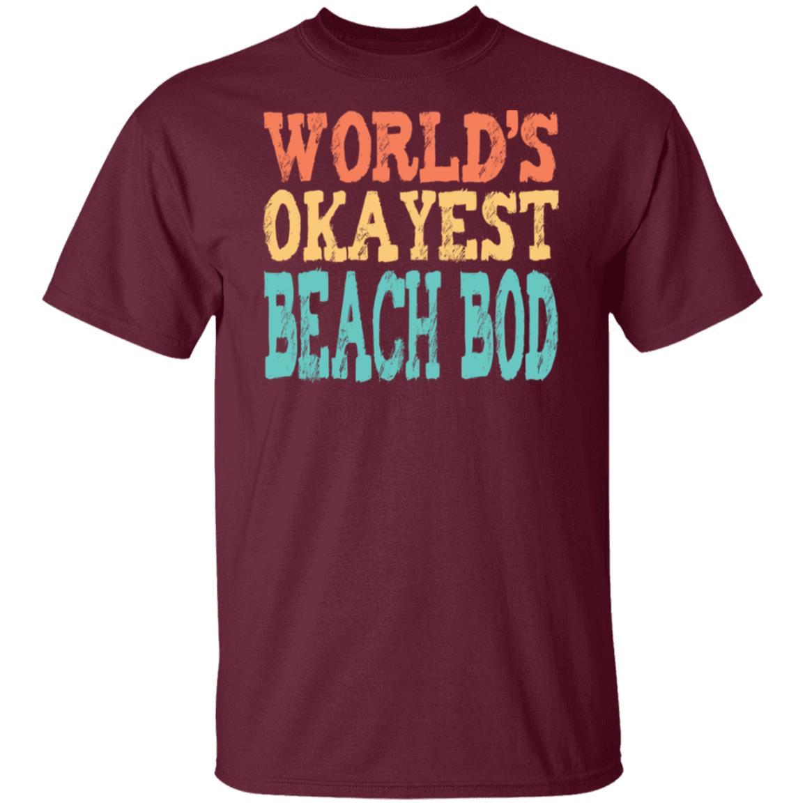 World's Okayest Beach Bod T-Shirt