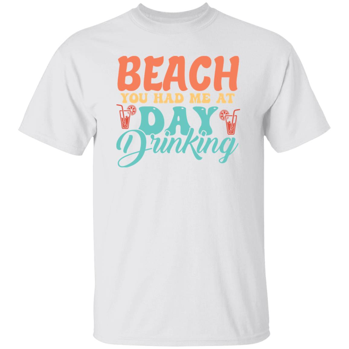 Funny  Had Me At Beach T-shirt