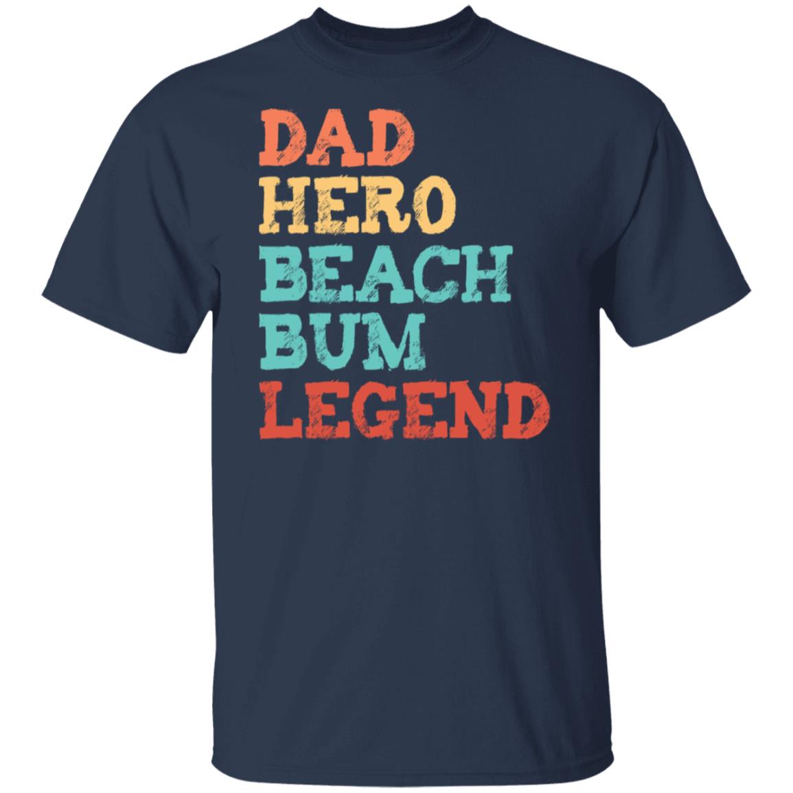 Dad Hero Beach Bum Legend T-Shirt