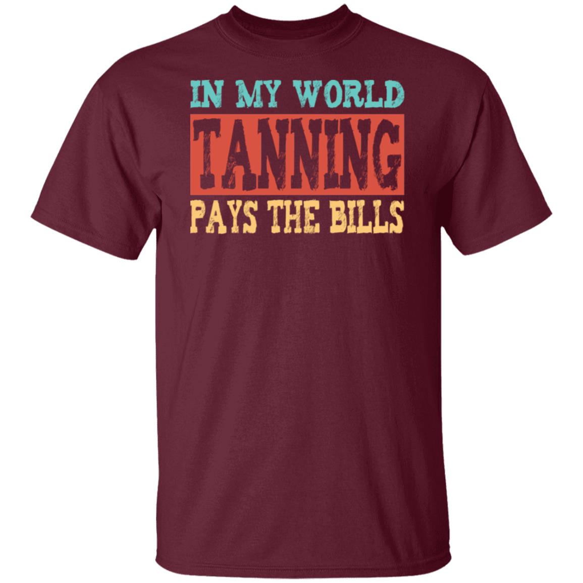 Tanning Pays The Bills Beach T-Shirt