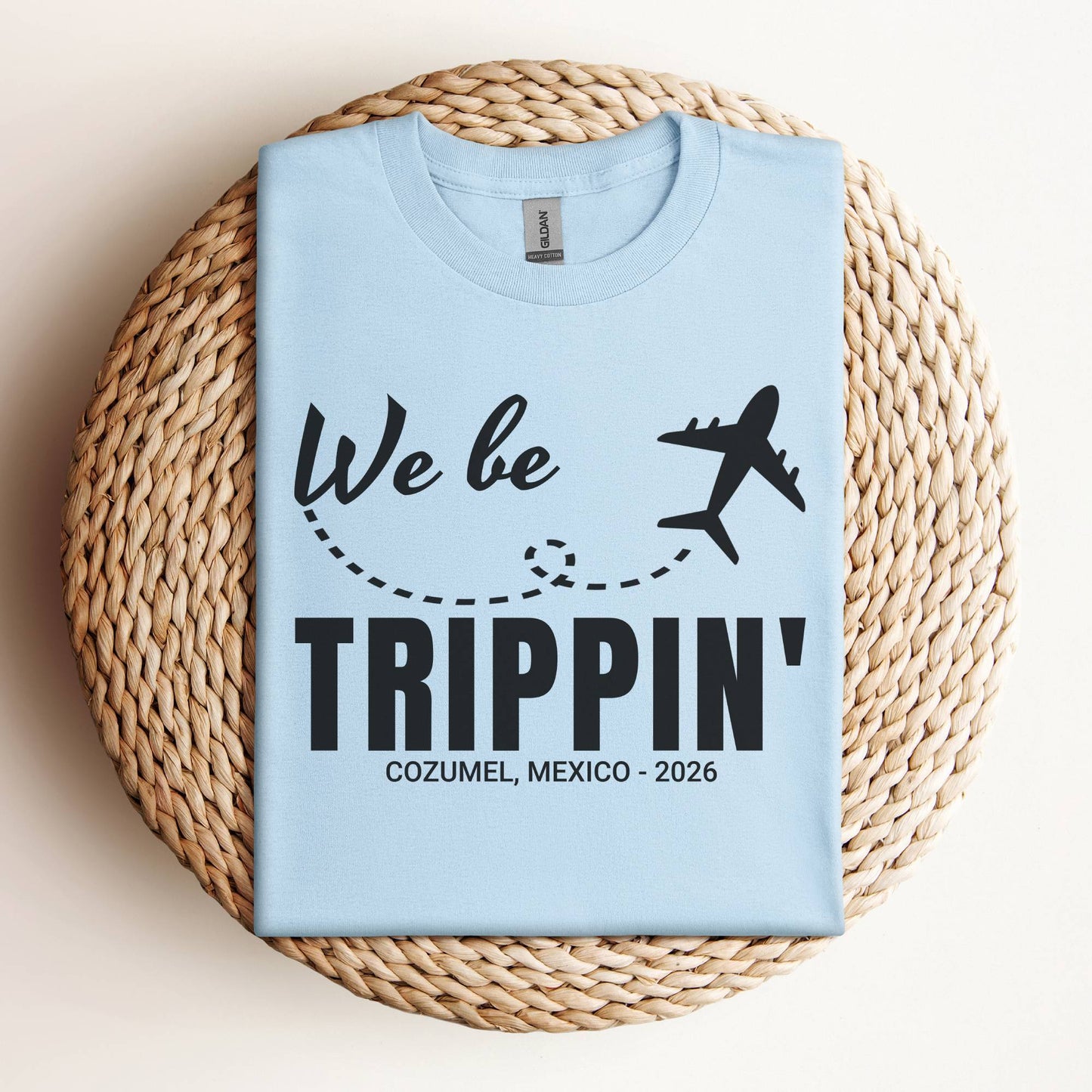 We Be Trippin' Custom Vacation Shirt
