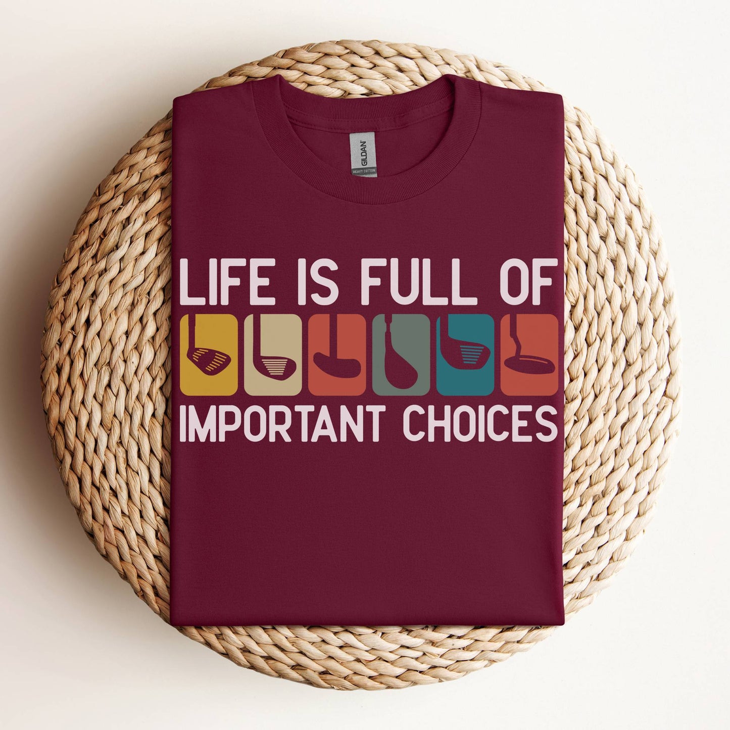 Golf Shirt - Life is Full of Important Choices