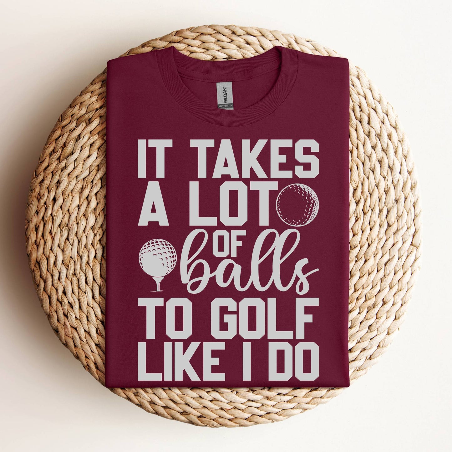 It Takes a Lot of Balls to Golf Like I Do Funny Golf Shirt