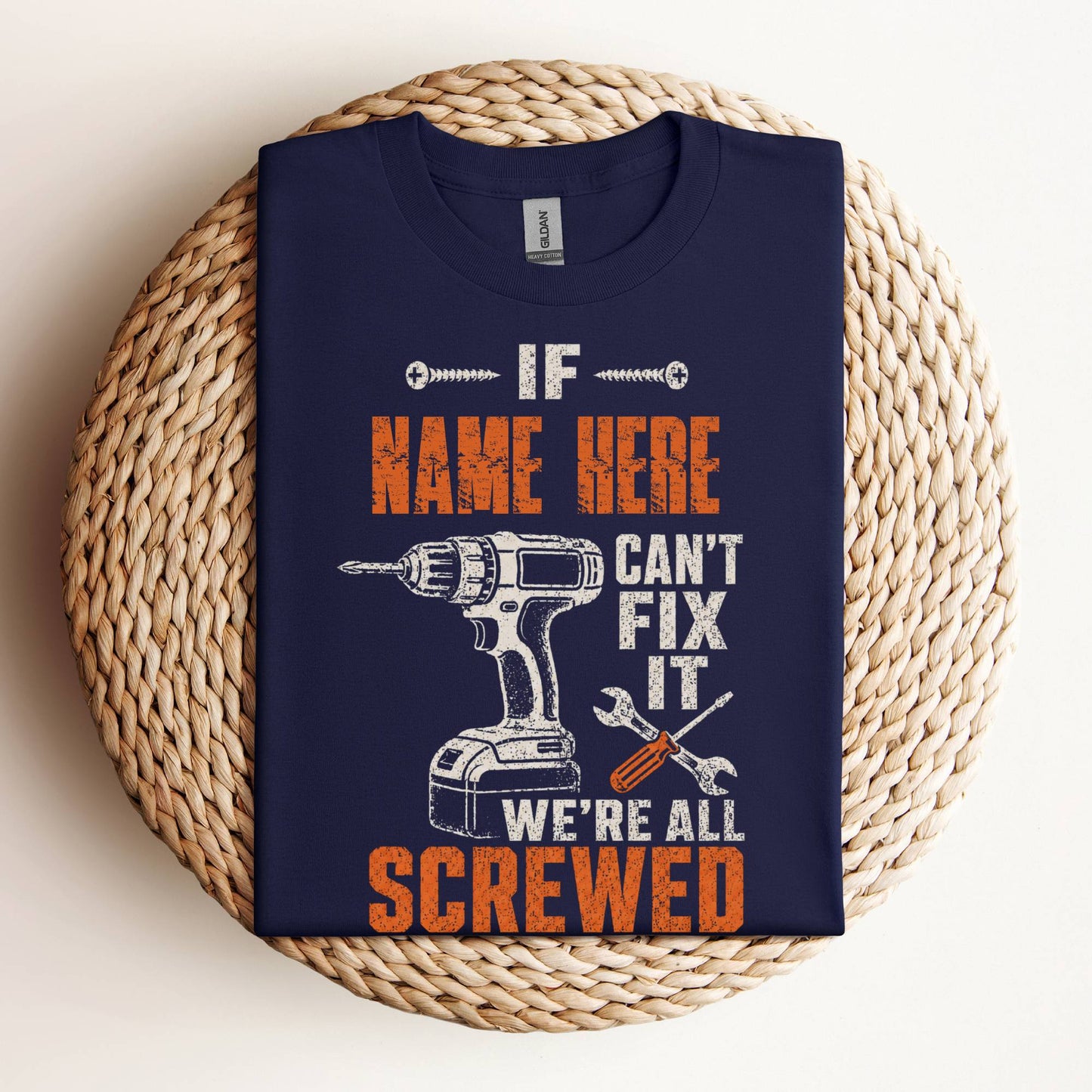 Personalized If Dad Can’t Fix It We’re All Screwed Shirt