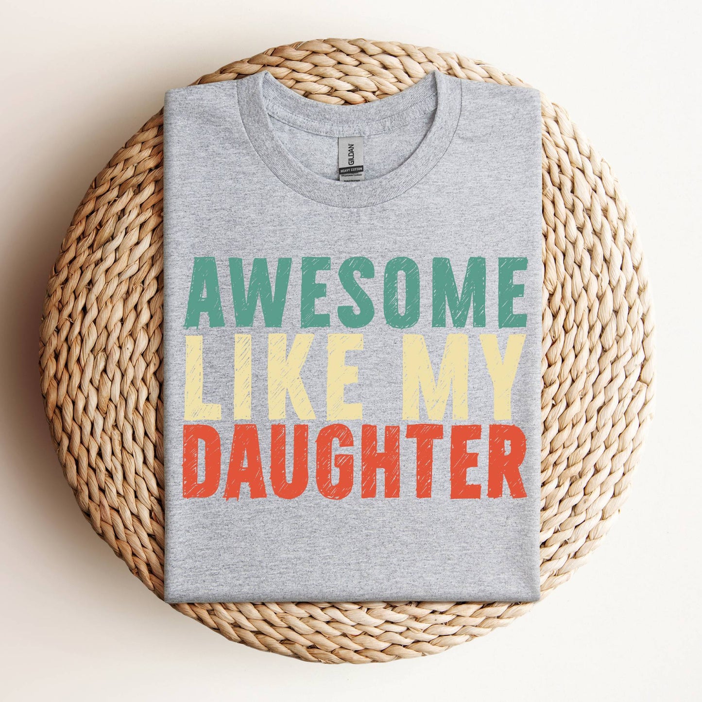 Awesome Like My Daughter Shirt