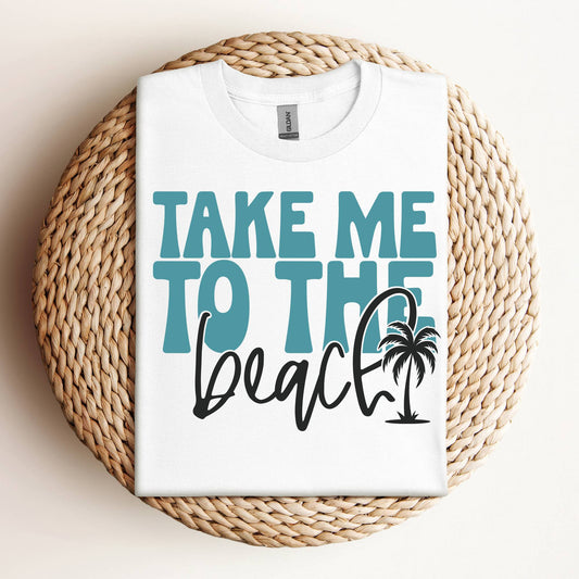 Take Me To The Beach T-Shirt