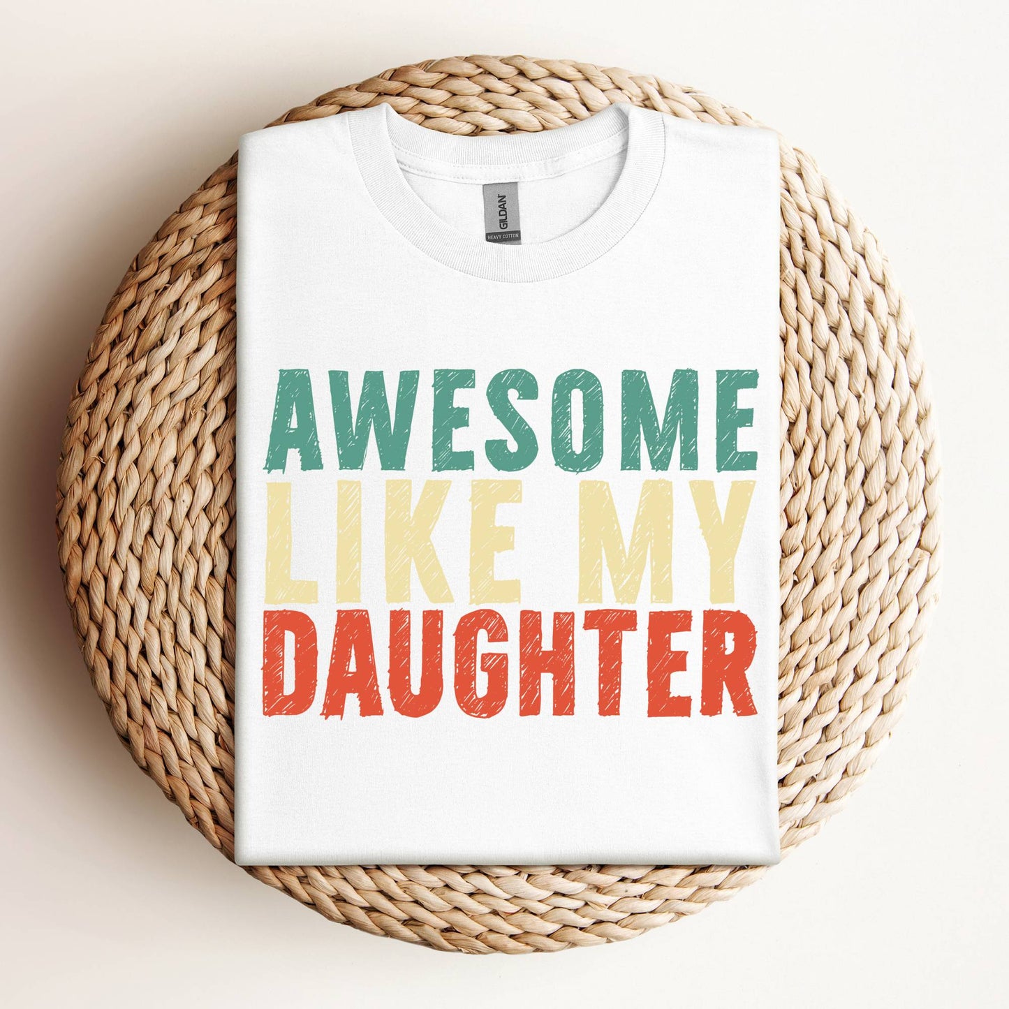 Awesome Like My Daughter Shirt