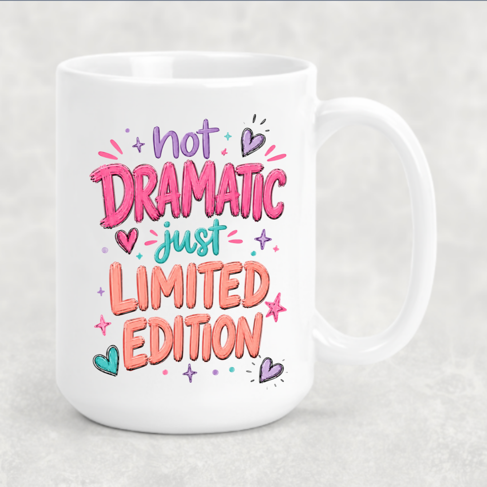 Personalized Sassy Girl - Not Dramatic Just Limited Edition