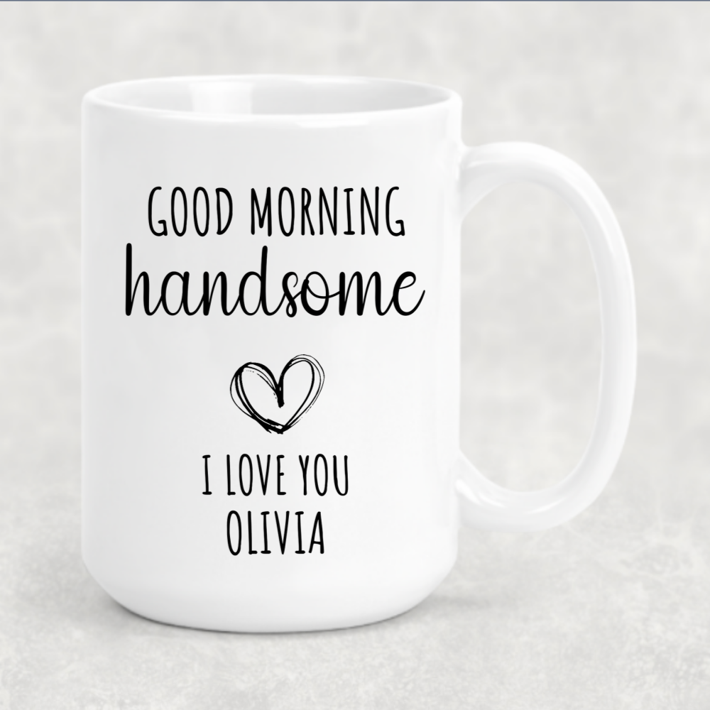 Good Morning Handsome Personalized Mug