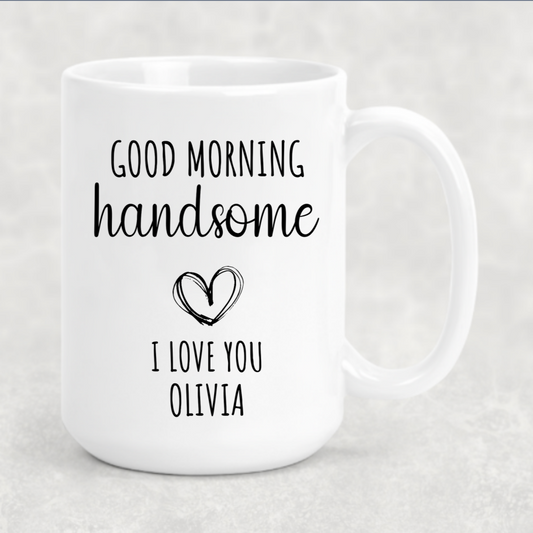 Good Morning Handsome Personalized Mug